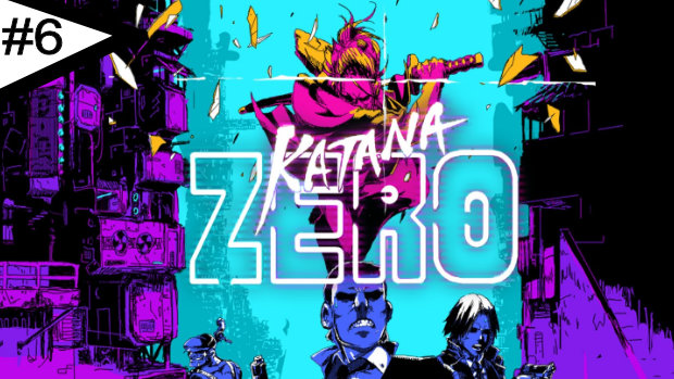 Katana Zero - #6