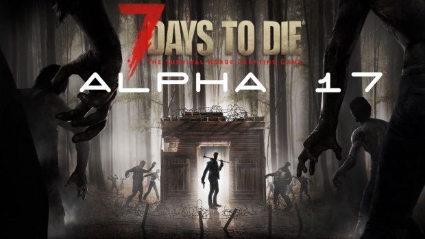 7 Days to Die - Alpha 17
